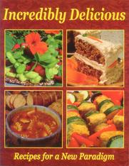 Incredibly Delicious - Recipes for a New Paradigm