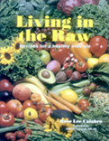 Living In The Raw - Easy to follow suggestions for how to sprout and dehydrate a host of beans, grains, and seeds and use them in conjunction with fruits, vegetables, herbs and spices to create nutritious, healing foods. and over 300 recipes